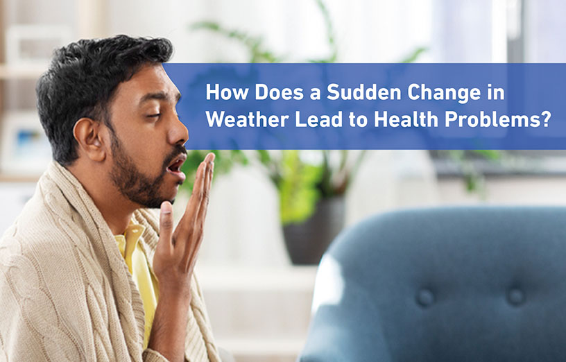 How does a Sudden Change in Weather Lead to Health Problems